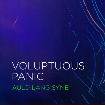 Voluptuous Panic - Auld Lang Syne